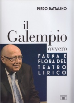 Rattalino, Piero : Il Galempio, ovvero fauna e flora del teatro lirico Rattalino, Piero : Il Galempio, ovvero fauna e flora del teatro lirico