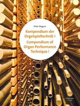 Wagner, P. : Compendium of Organ Performance Technique, Volume I and II
