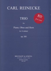 Reinecke, Carl : Trio in la minore op. 188, per Pianoforte, Oboe e Corno Reinecke, Carl : Trio in la minore op. 188, per Pianoforte, Oboe e Corno