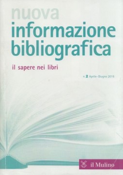 Nuova informazione bibliografica. Il sapere nei libri. Rivista trimestrale, n. 2 Aprile-Giugno 2016