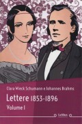 Wieck Schumann, Clara - Brahms, Johannes : Lettere 1853-1896. Volume I