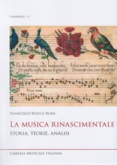 Rossi, Francesco Rocco : La musica rinascimentale. Storia, teoria, analisi