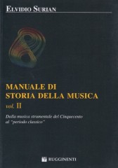Surian, Elvidio : Manuale di storia della musica. Vol. 2: dalla musica strumentale del Cinquecento al periodo classico