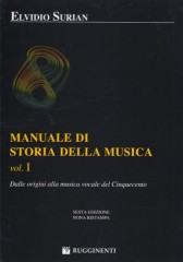 Surian, Elvidio : Manuale di storia della musica. Vol. 1: dalle origini alla musica vocale del Cinquecento