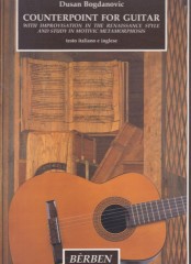 Bogdanovic, Dusan : Counterpoint for Guitar with Improvisation in the Renaissance Style and Study in Motivic Metamorphosis