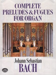 Bach, Johann Sebastian : Complete Preludes and Fugues for Organ
