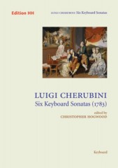 Cherubini, Luigi : 6 Sonate per Cembalo (Firenze, 1783) Cherubini, Luigi : 6 Sonate per Cembalo (Firenze, 1783)