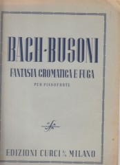 Bach, Johann - Busoni, Ferruccio : Fantasia cromatica e fuga, per Pianoforte