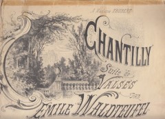 Waldteufel, Emile : Chantilly. Suite de Valses, per Pianoforte