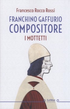 Rossi, Francesco Rocco : Franchino Gaffurio compositore. I Mottetti