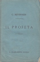 Meyerbeer, Giacomo : Il Profeta. Libretto