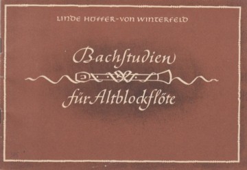 Höffer von Winterfeld, Linde : Bachstudien für Altblockflöte