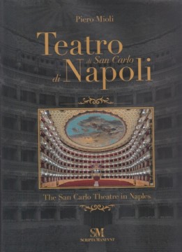 Mioli, Piero : Teatro di San Carlo di Napoli. The San Carlo Theatre in Naples Mioli, Piero : Teatro di San Carlo di Napoli. The San Carlo Theatre in Naples