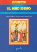 AA.VV. : Il Medioevo: i luoghi, i protagonisti, gli strumenti, la scrittura e le immagini