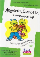 Aloigi Hayes, Antonella - Beatriz Pavia, Marcela : Alighiero e Carlotta suonano insieme. Facili duetti in prima posizione per violinisti in erba