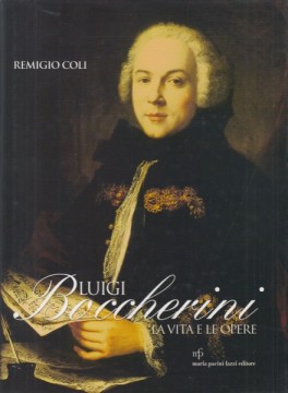 Coli, Remigio : Luigi Boccherini. La vita e le opere