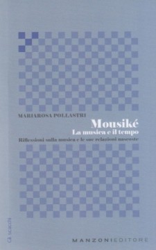 Pollastri, Mariarosa : Mousiké. La musica e il tempo