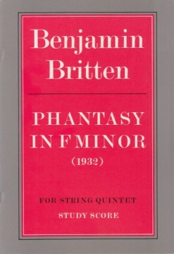Britten, Benjamin : Phantasy in F minor, per Quintetto d’Archi. Partitura