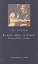Cardinali, Giacomo : Il giovane Mozart in Vaticano. L’affaire del Miserere di Allegri