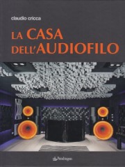 Cricca, Claudio : La casa dell'audiofilo
