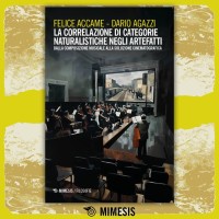 Accame, Felice - Agazzi, Dario : La correlazione di categorie naturalistiche negli artefatti. Dalla composizione musicale alla soluzione cinematografica