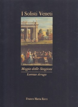 Arruga, Lorenzo : I Solisti Veneti. Magia delle Stagioni