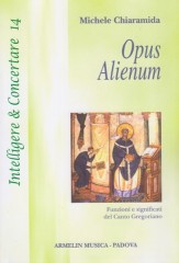 Chiaramida, Michele : Opus Alienum. Funzioni e significati del canto gregoriano