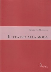 Marcello, Bebedetto : Il teatro alla moda