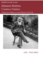 von der Leyen, Rudolf : Johannes Brahms. L'uomo e l'amico
