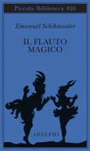 Schikaneder, Emanuel : Il flauto magico