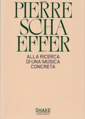 Schaeffer, Pierre : Alla ricerca di una musica concreta
