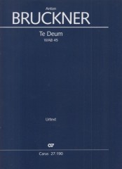 Bruckner, Anton : Te Deum. Full Score Bruckner, Anton : Te Deum. Full Score