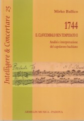 Ballico, Mirko : 1744. Il Clavicembalo ben temperato II. Analisi e interpretazione del capolavoro bachiano