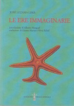 Lezama Lima, José : Le ere immaginarie Lezama Lima, José : Le ere immaginarie