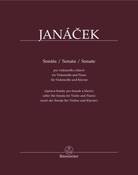 Janacek, Leoš : Sonata for Violoncello and Piano, after the Sonata for Violin and Piano Janacek, Leoš : Sonata for Violoncello and Piano, after the Sonata for Violin and Piano