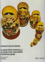 Kaciaturian, Aram : Album per fanciulli. I fascicolo, per Pianoforte Kaciaturian, Aram : Album per fanciulli. I fascicolo, per Pianoforte