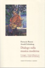 Busoni, Ferrucio - Schönberg, Arnold : Dialogo sulla musica moderna Busoni, Ferrucio - Schönberg, Arnold : Dialogo sulla musica moderna