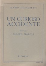 Napoli, Jacopo : Un curiosa accidente. Libretto Napoli, Jacopo : Un curiosa accidente. Libretto