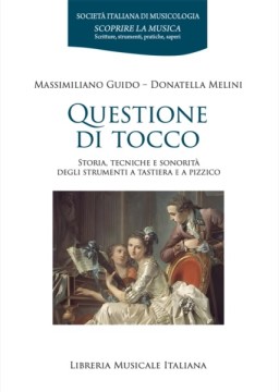 Guido, Massimiliano - Melini, Donatella   : Questione di tocco. Storia, tecniche e sonorità degli strumenti a tastiera e a pizzico