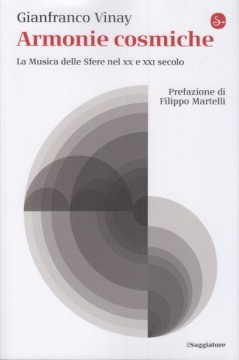 Vinay, Gianfranco : Armonie cosmiche. La Musica delle Sfere nel XX e XXI secolo
