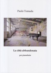 Tomada, Paolo : La città abbandonata, per Pianoforte (2026)
