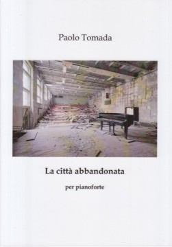 Tomada, Paolo : La città abbandonata, per Pianoforte (2026)