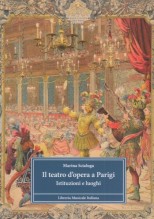 Scialuga, Marina : Il teatro d’opera a Parigi. Istituzioni e luoghi