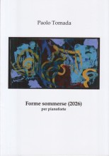 Tomada, Paolo : Forme sommerse, per Pianoforte (2026) Tomada, Paolo : Forme sommerse, per Pianoforte (2026)