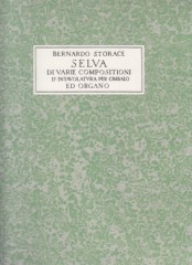 Storace, Bernardo : Selva di varie composizioni d’intavolatura per Cimbalo ed Organo (Venezia, 1664). Facsimile