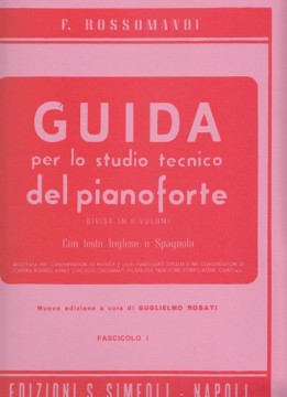 Rossomandi, Florestano : Guida per lo studio tecnico del Pianoforte: vol. 1