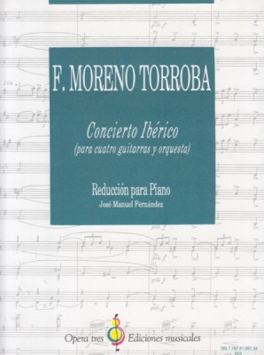 Moreno-Torroba, Federico : Concierto Ibérico per 4 Chitarre e Orchestra. Riduzione per 4 Chitarre e Pianoforte
