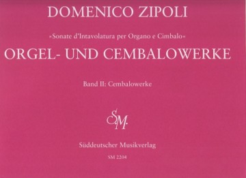 Zipoli, Domenico : Sonate d'intavolatura per Organo e Cimbalo, vol. II: Cembalowerke