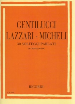 Gentilucci, O. - Lazzari, A. - Micheli, U. : 30 Solfeggi parlati in chiave di Sol