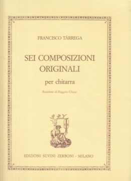 Tárrega, Francisco : 6 composizioni originali, per Chitarra